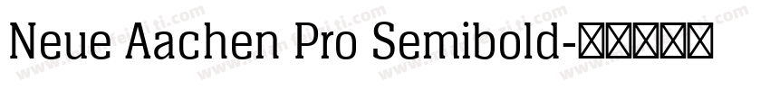 Neue Aachen Pro Semibold字体转换